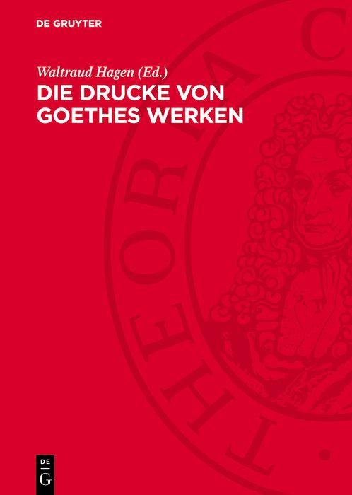 Die Drucke von Goethes Werken