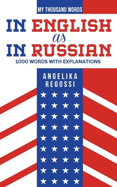 IN ENGLISH AS IN RUSSIAN 1000 words with explanations