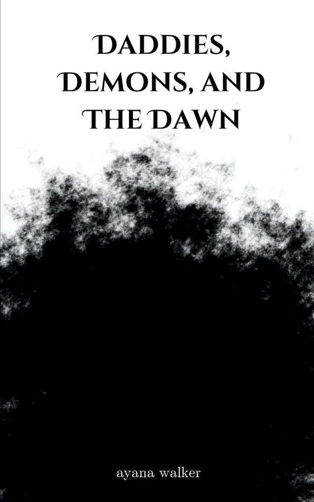 Daddies Demons and The Dawn