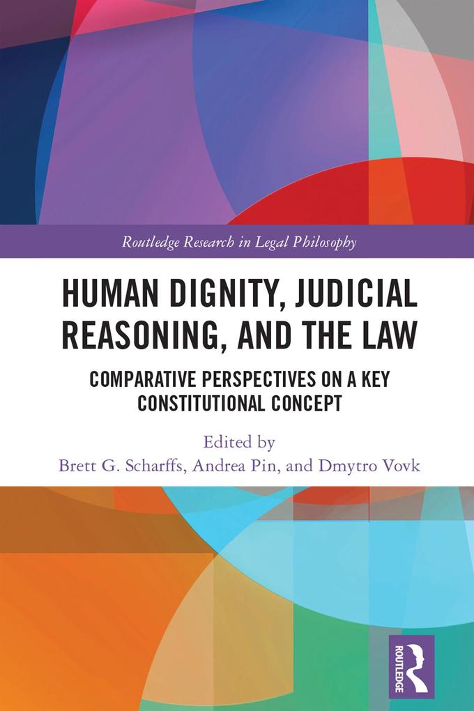 Human Dignity Judicial Reasoning and the Law