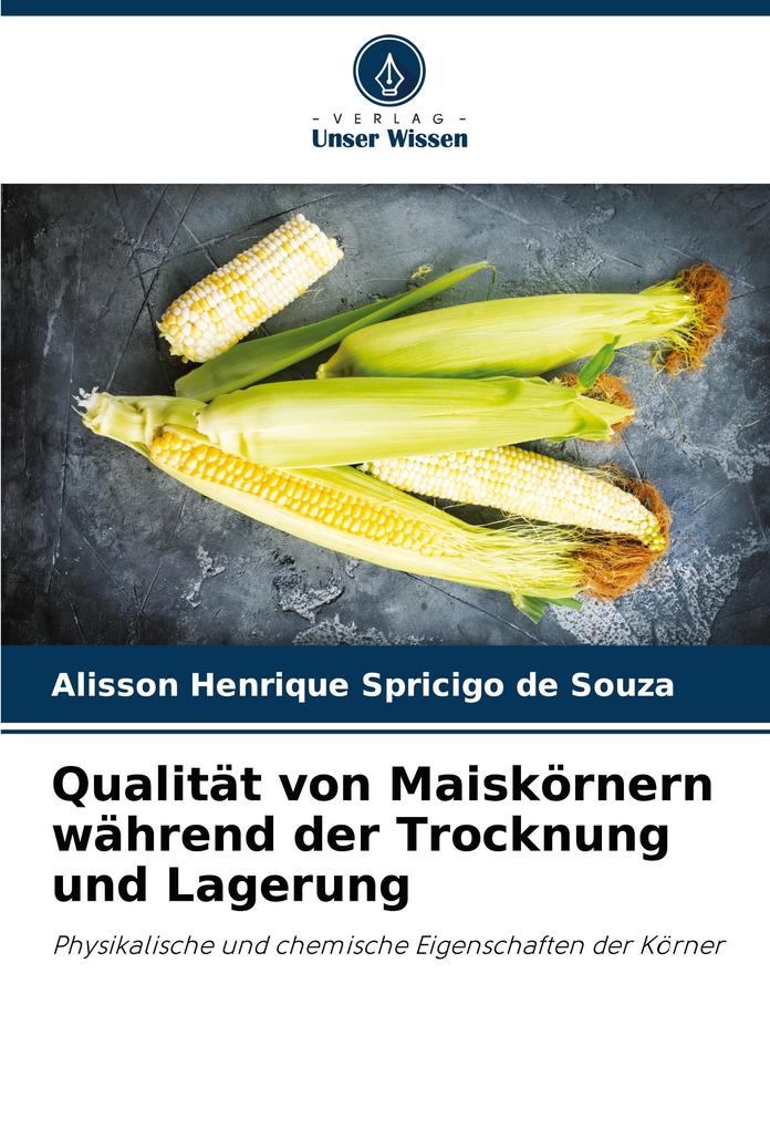 Qualität von Maiskörnern während der Trocknung und Lagerung