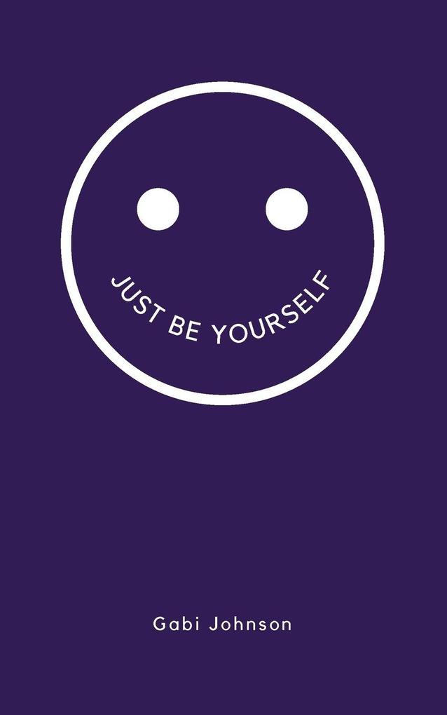 Just Be Yourself