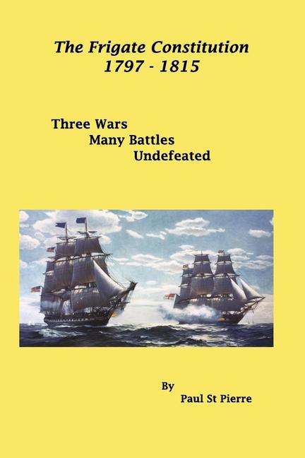 The Frigate Constitution 1797 - 1815