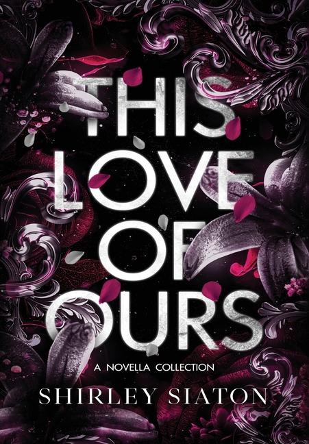 This Love of Ours (The Special Hardcover Edition)