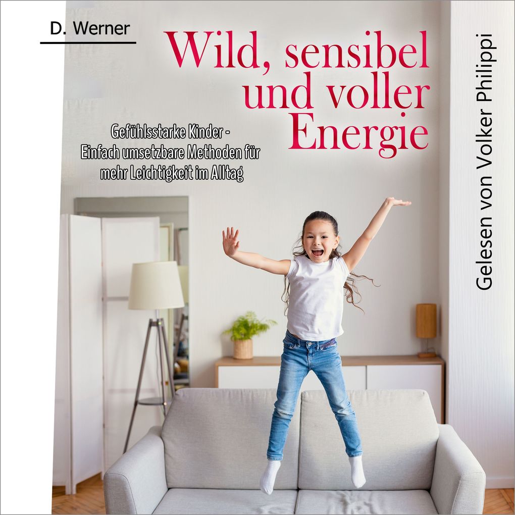 Wild sensibel und voller Energie | Gefühlsstarke Kinder