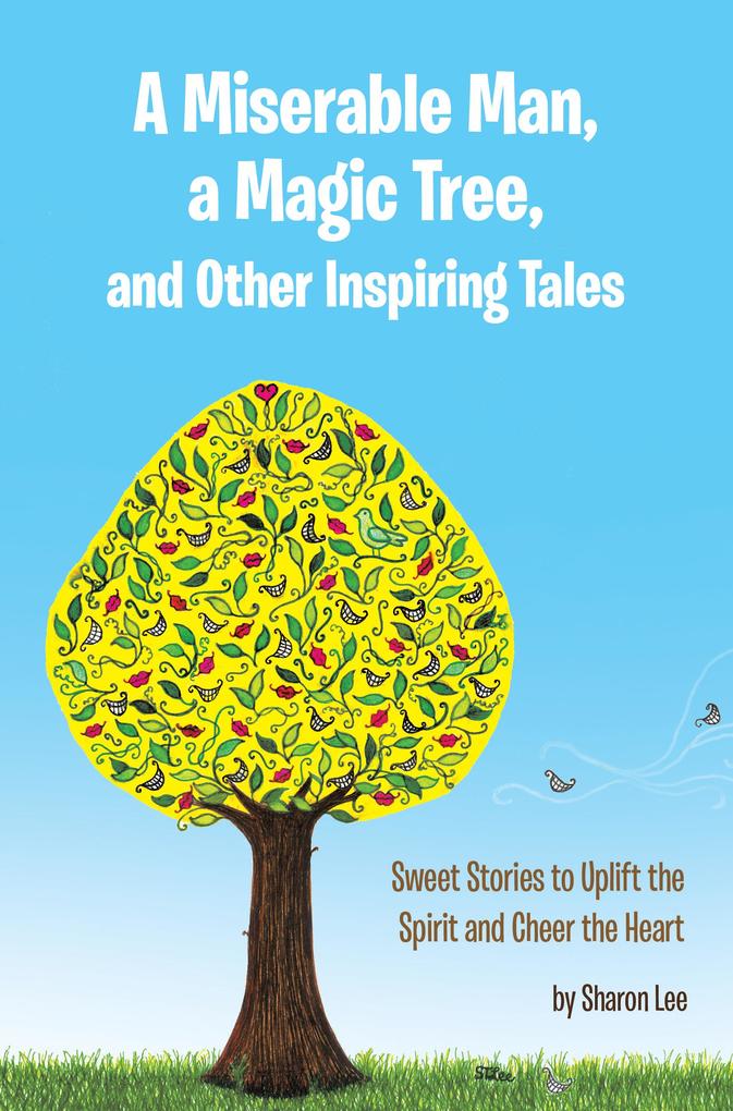 A Miserable Man a Magic Tree and Other Inspiring Tales