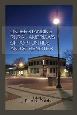 Understanding Rural America‘s Opportunities and Strengths
