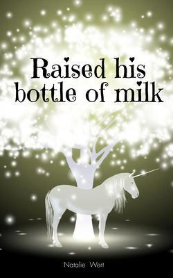 Raised his bottle of milk