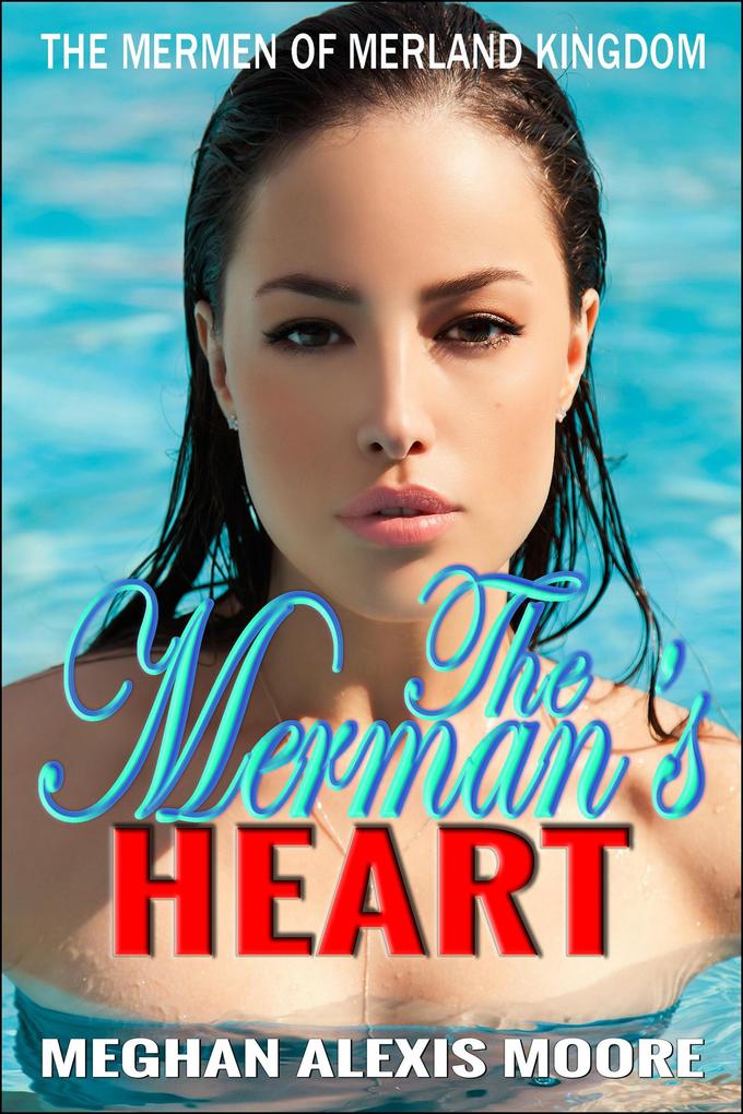 The Merman‘s Heart (The Mermen of MerLand Kingdom #3)