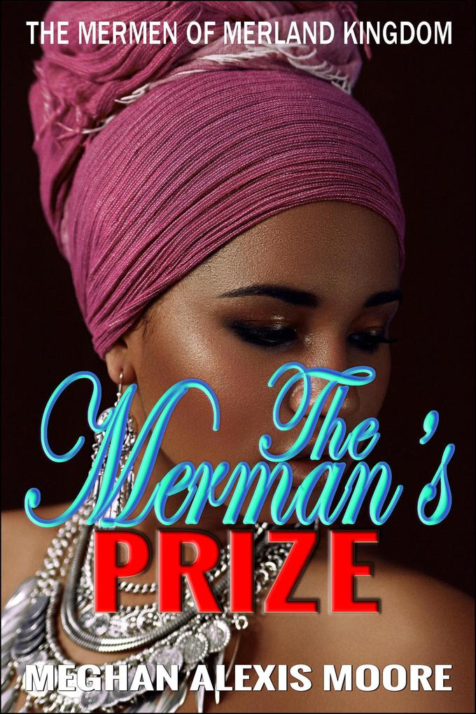 The Merman‘s Prize (The Mermen of MerLand Kingdom #4)