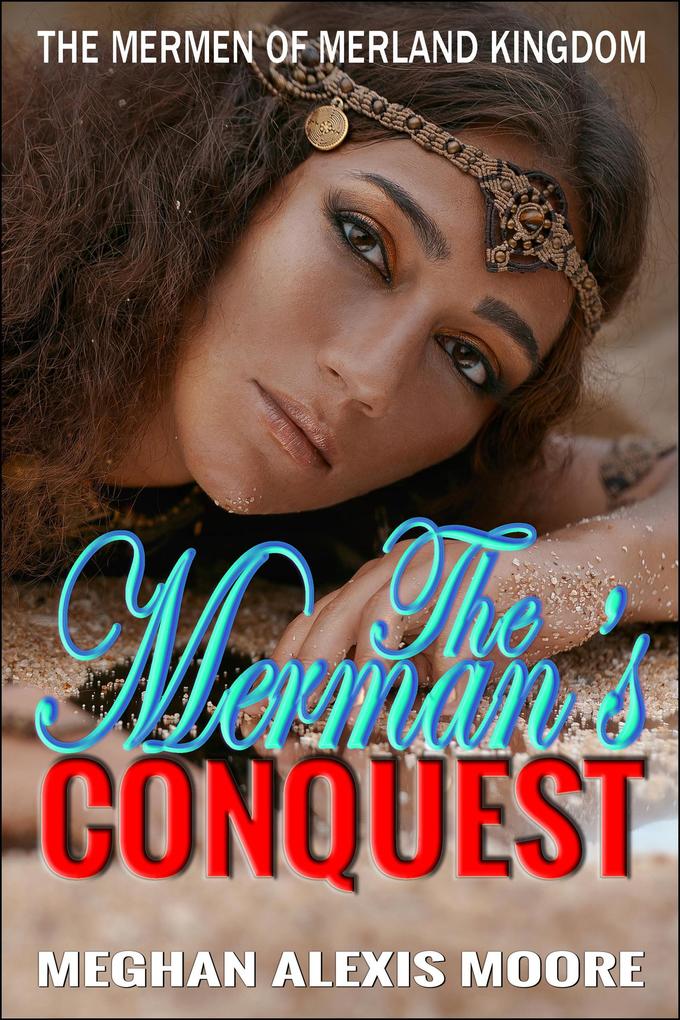 The Merman‘s Conquest (The Mermen of MerLand Kingdom #5)