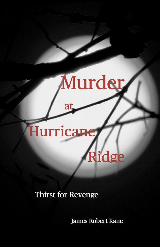 Murder at Hurricane Ridge: Thirst for Revenge