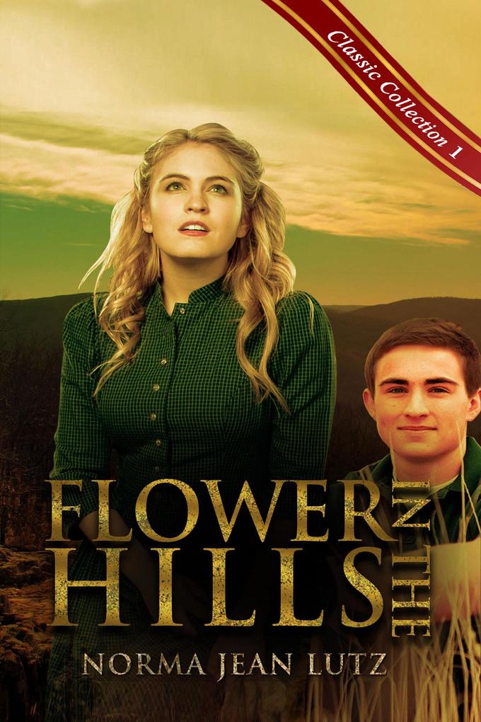 Flower in the Hills (Norma Jean Lutz Classic Collection #1)