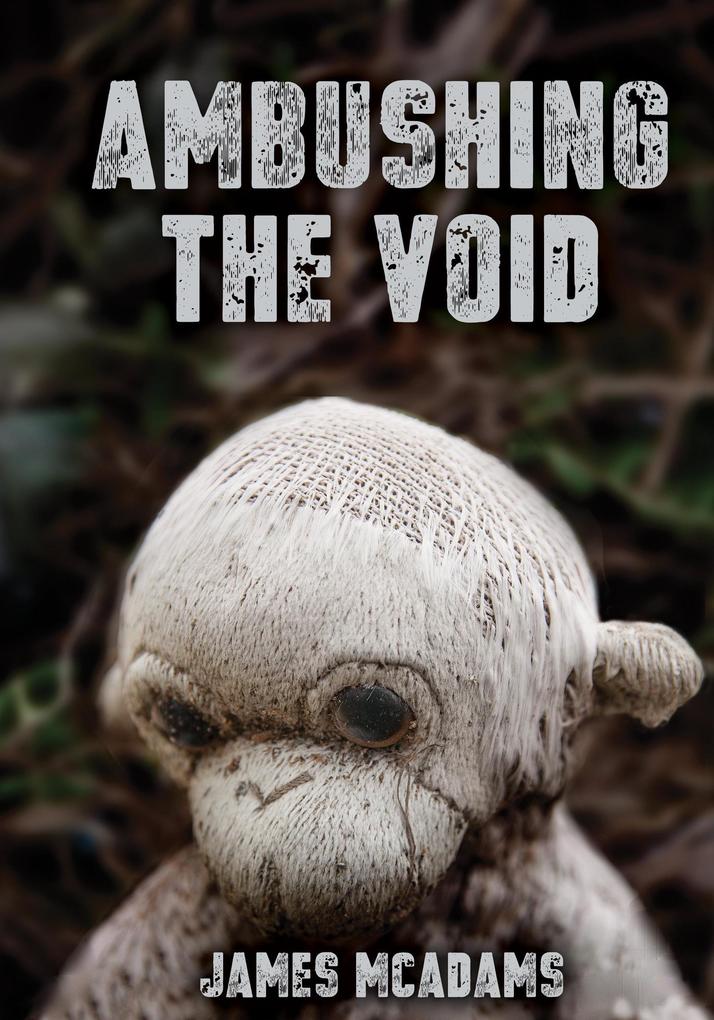 Ambushing the Void