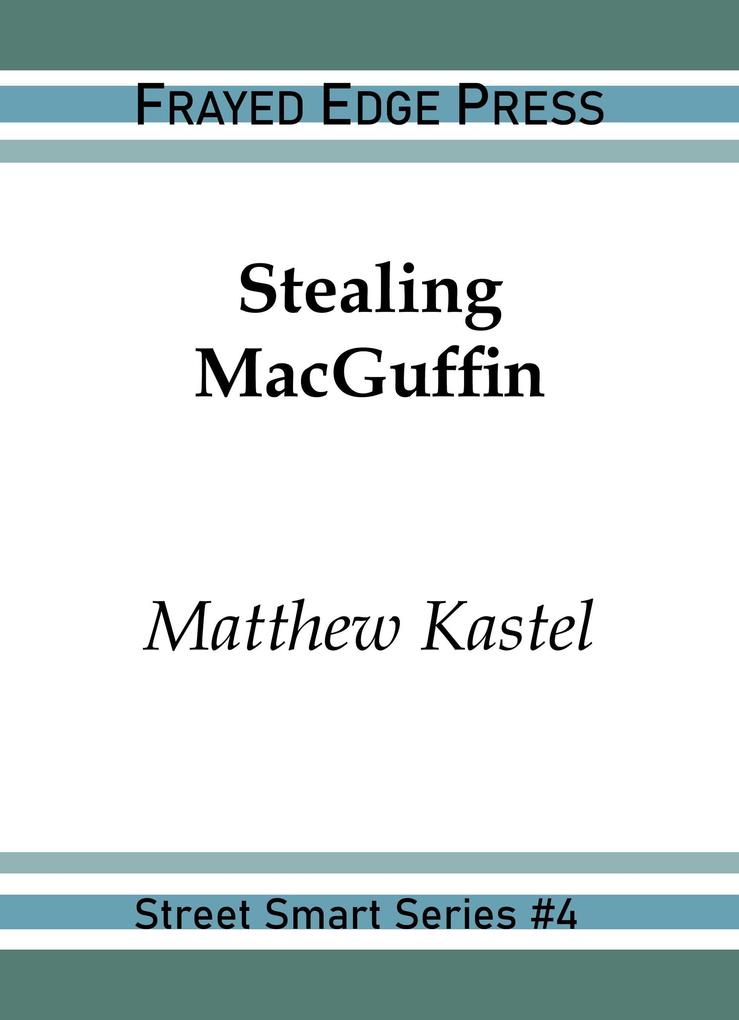 Stealing MacGuffin (Street Smart #4)