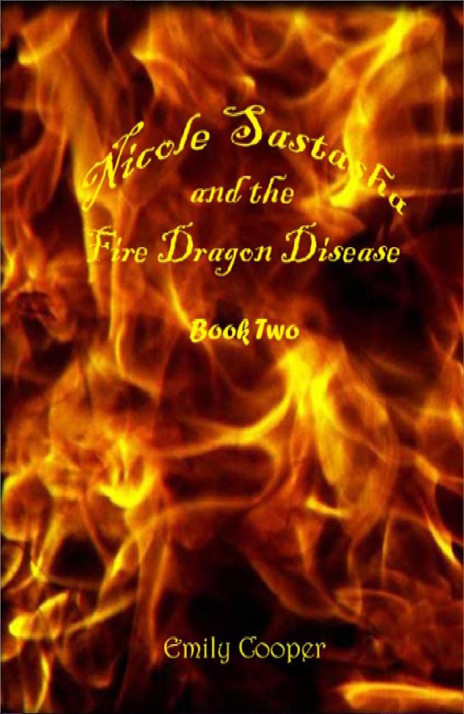 Nicole Sastasha and the Fire Dragon Disease