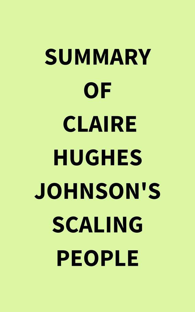 Summary of Claire Hughes Johnson‘s Scaling People