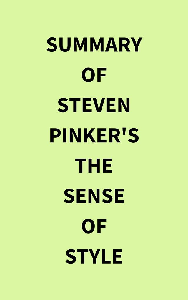 Summary of Steven Pinker‘s The Sense of Style