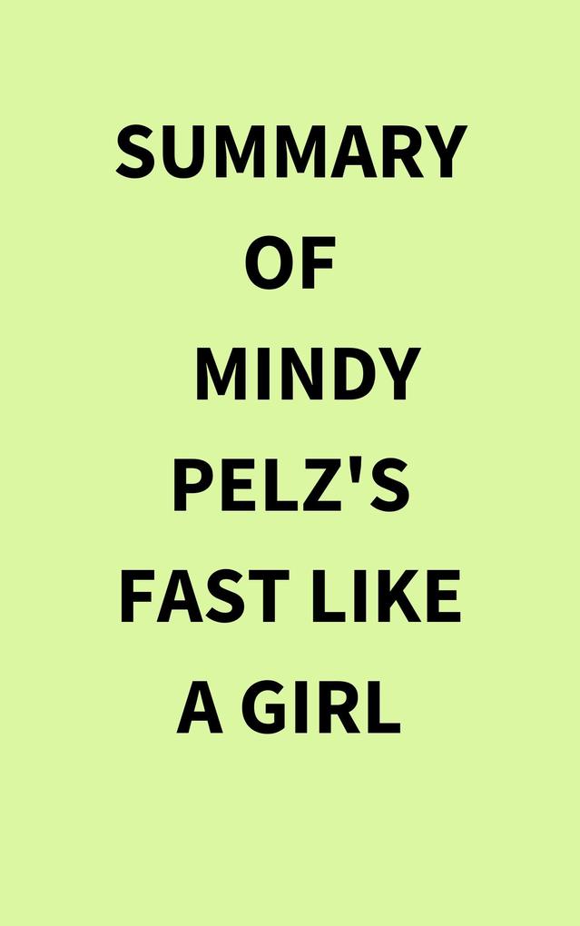 Summary of Mindy Pelz‘s Fast Like a Girl