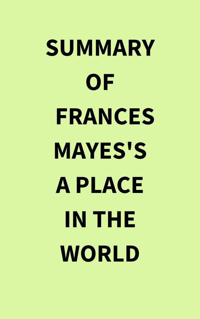 Summary of Frances Mayes‘s A Place in the World