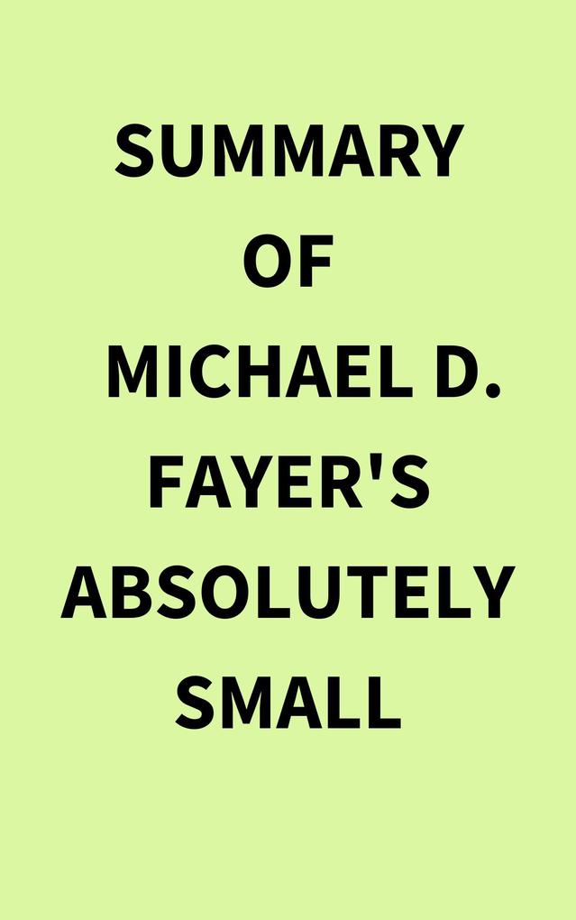 Summary of Michael D. Fayer‘s Absolutely Small