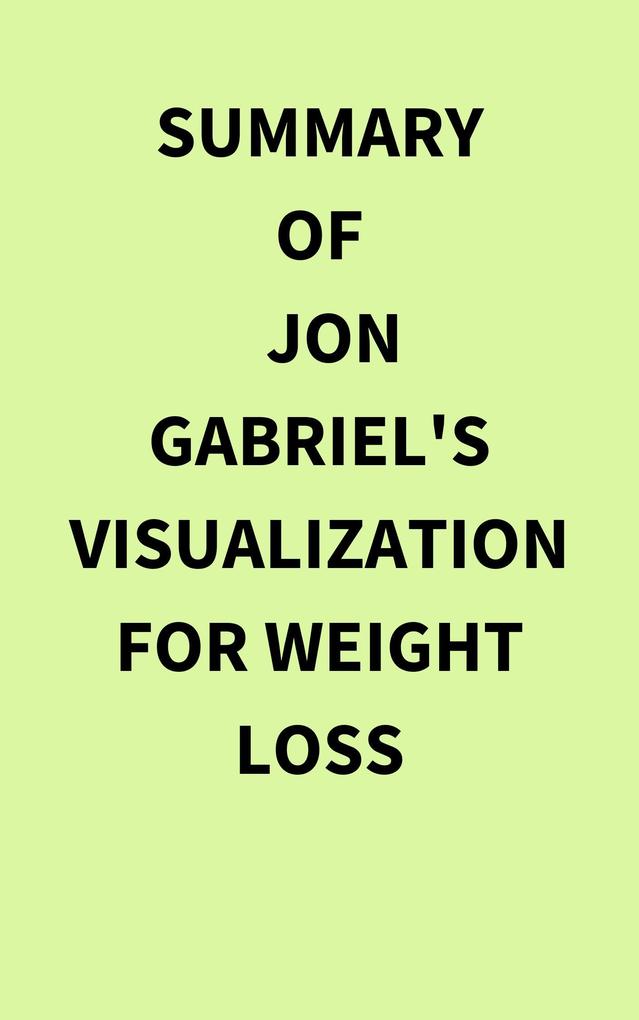 Summary of Jon Gabriel‘s Visualization for Weight Loss