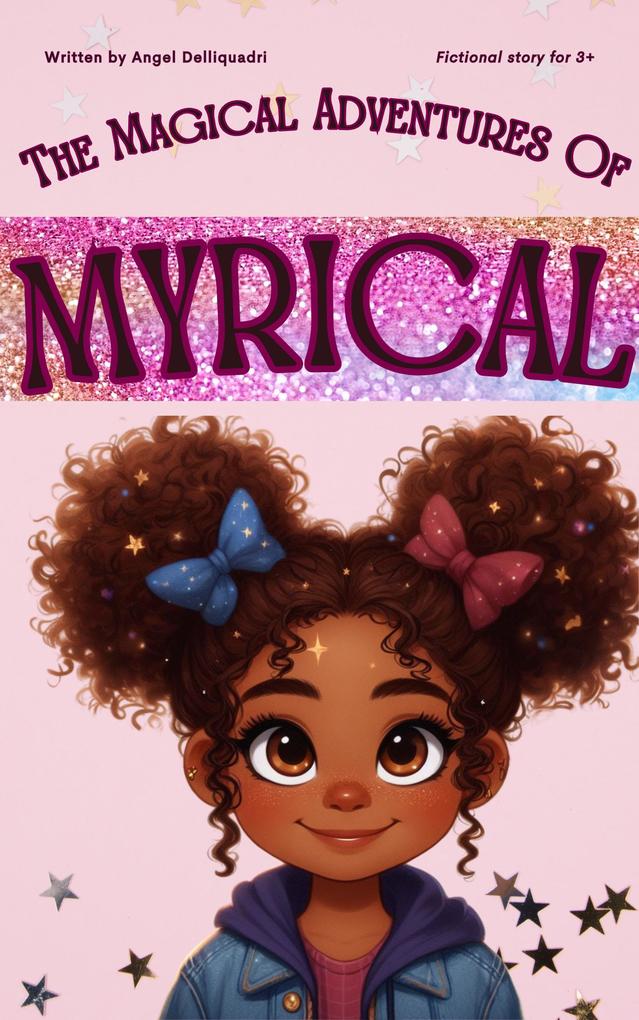 The Magical Adventures Of Myrical (Childrens books #1)