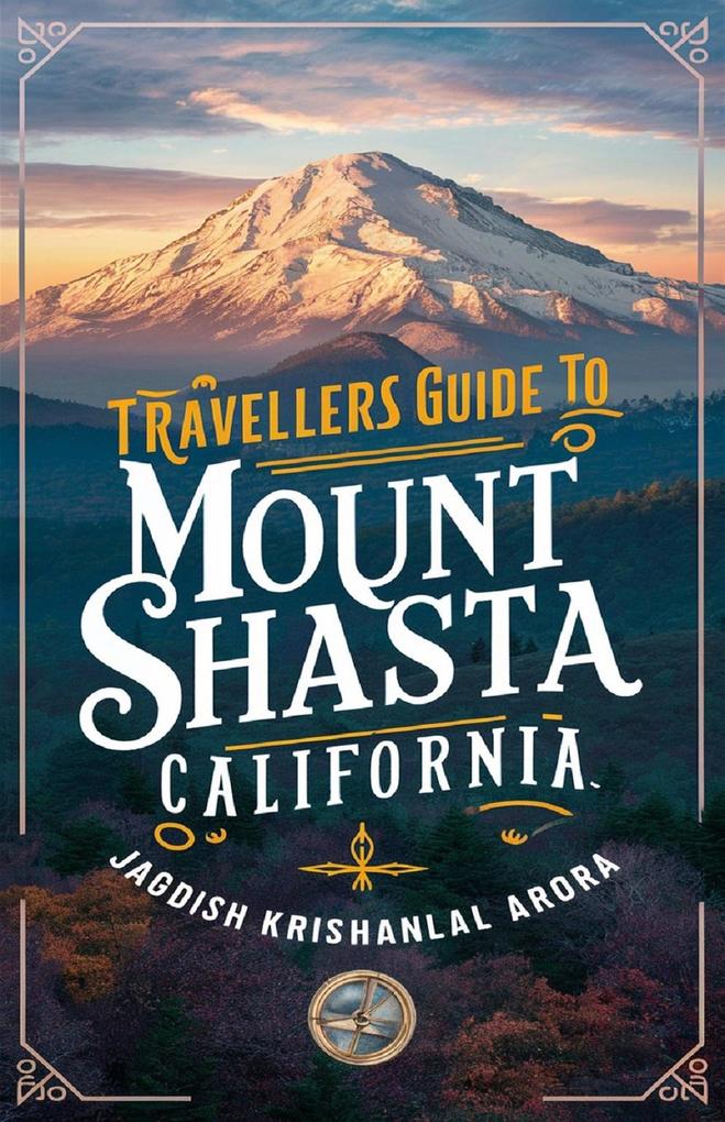 Travellers Guide To Mount Shasta California
