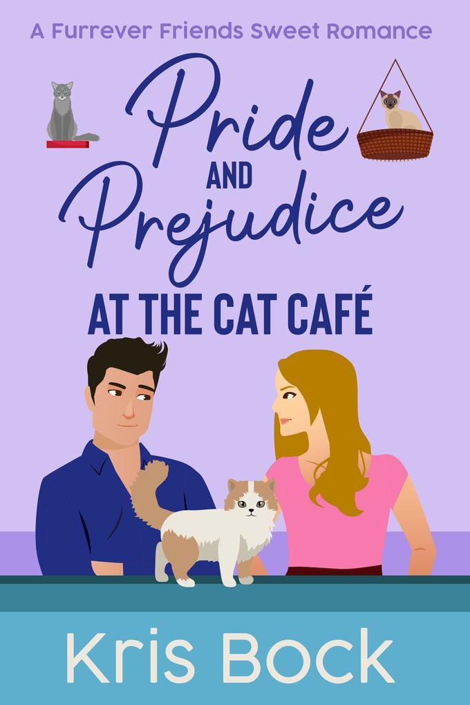 Pride and Prejudice at The Cat Café (A Furrever Friends Sweet Romance #7)