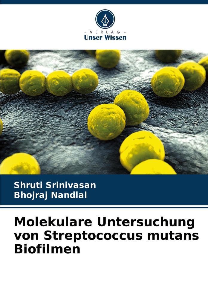 Molekulare Untersuchung von Streptococcus mutans Biofilmen