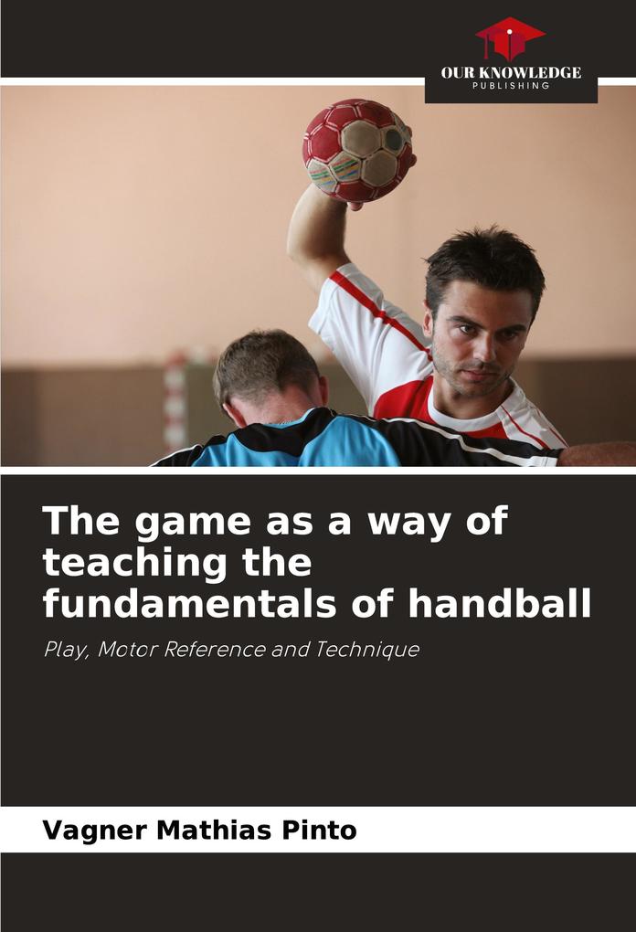 The game as a way of teaching the fundamentals of handball