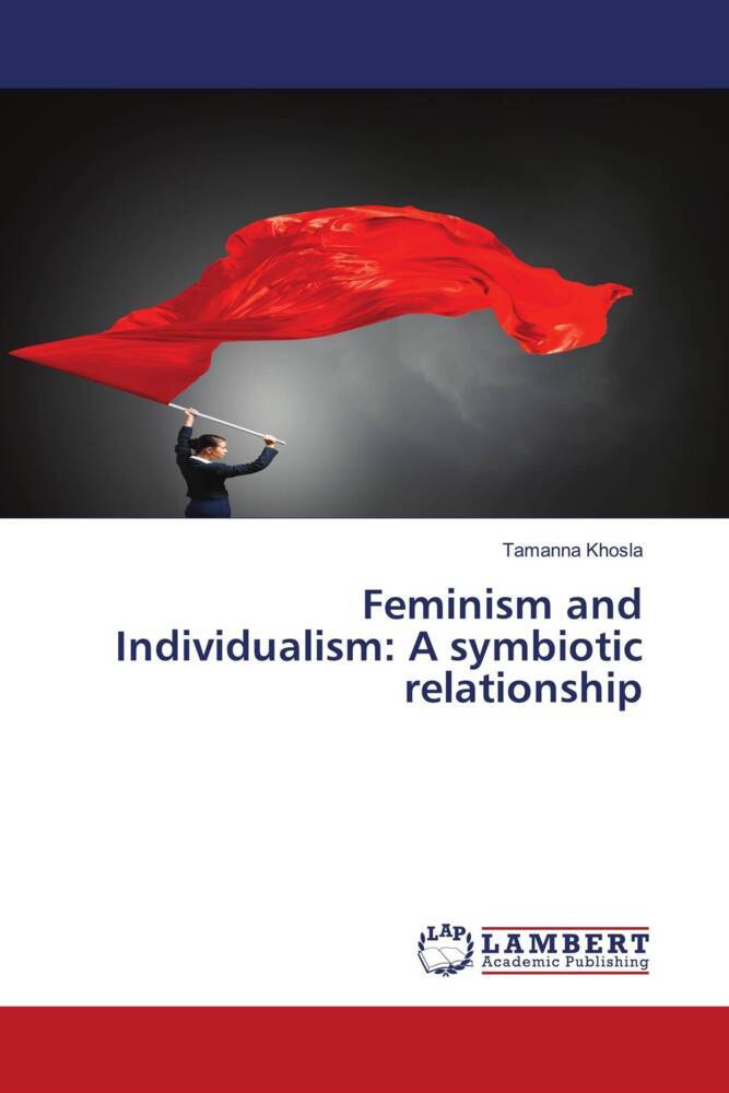 Feminism and Individualism: A symbiotic relationship