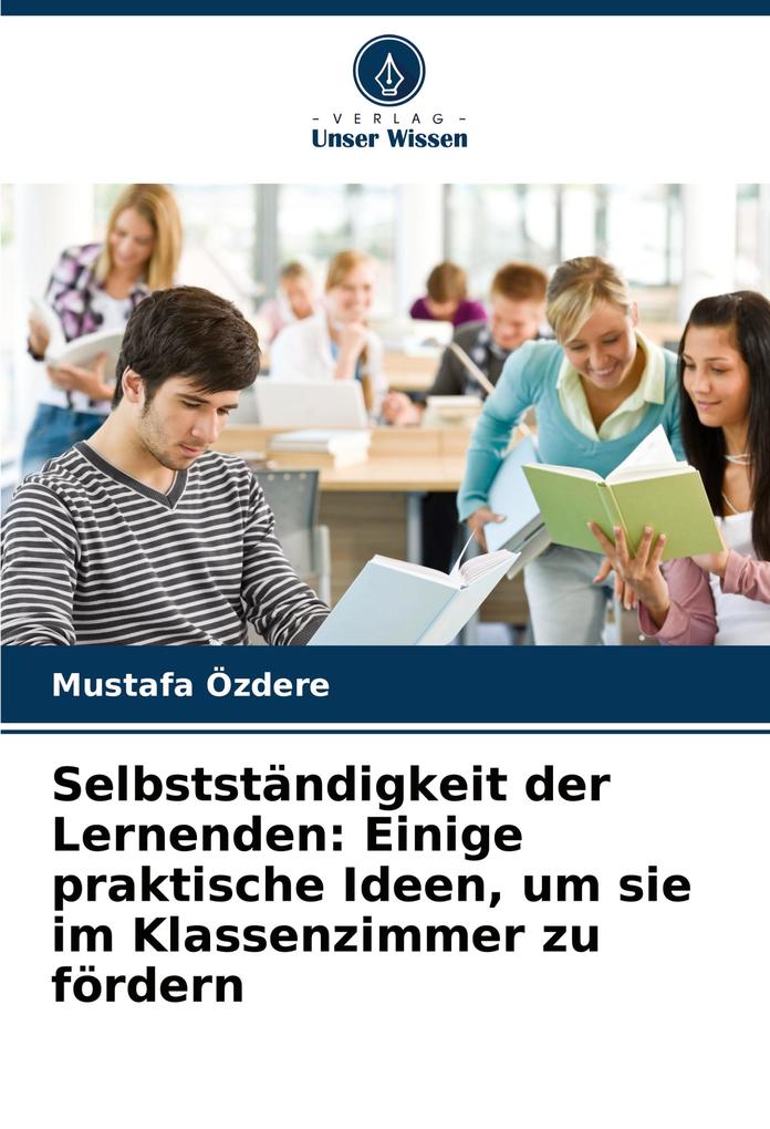 Selbstständigkeit der Lernenden: Einige praktische Ideen um sie im Klassenzimmer zu fördern