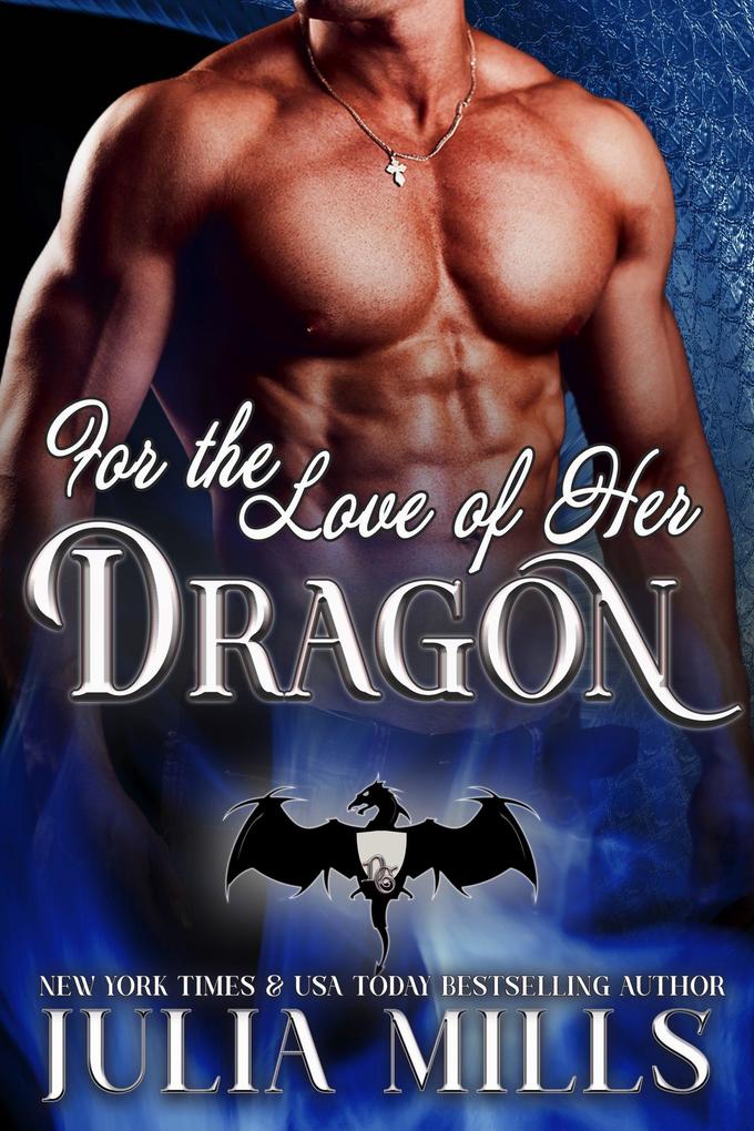 For the Love of Her Dragon (Dragon Guard Series #4)