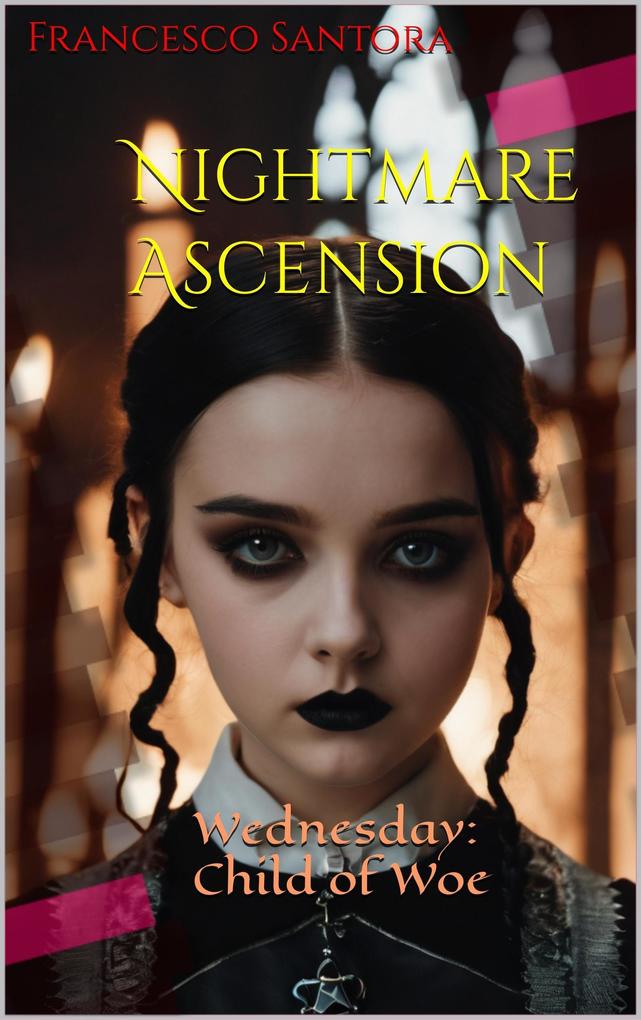 Nightmare Ascension (Wednesday: Child of Woe #7)
