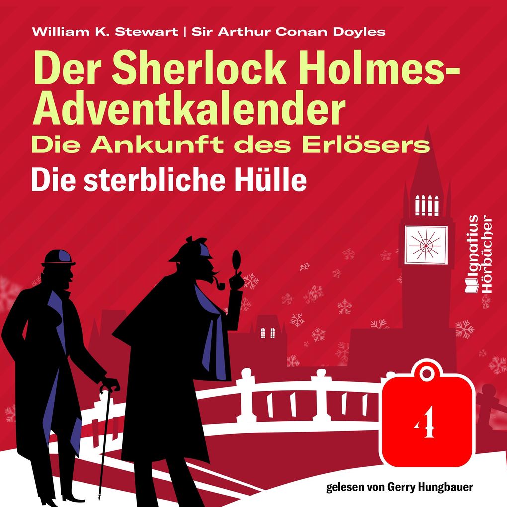 Die sterbliche Hülle (Der Sherlock Holmes-Adventkalender: Die Ankunft des Erlösers Folge 4)