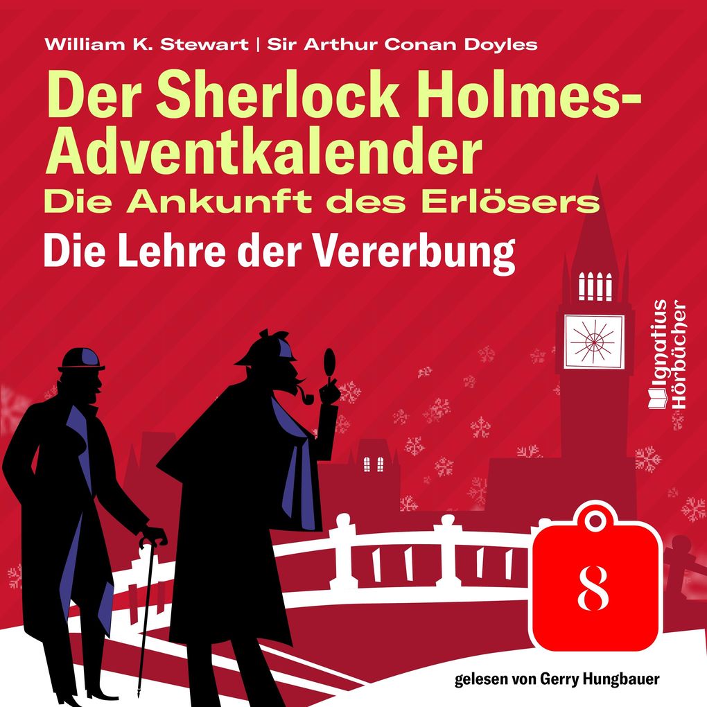 Die Lehre der Vererbung (Der Sherlock Holmes-Adventkalender: Die Ankunft des Erlösers Folge 8)