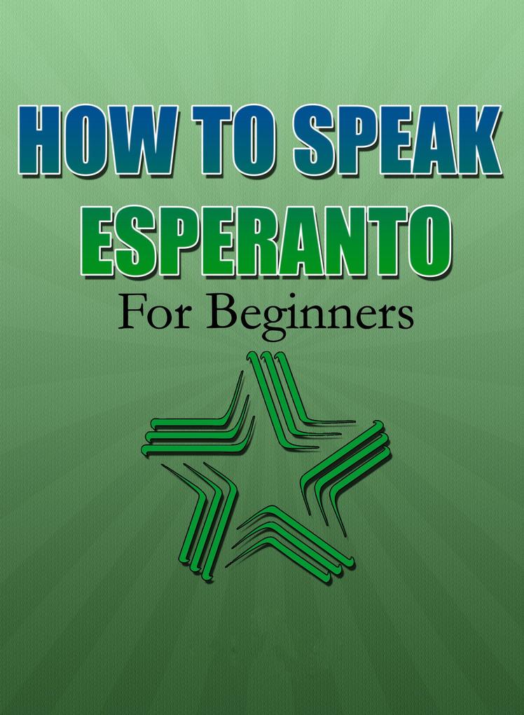 How To Speak Esperanto For Beginners