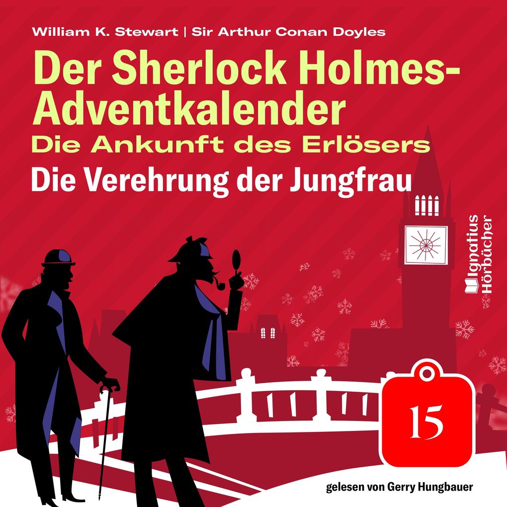 Die Verehrung der Jungfrau (Der Sherlock Holmes-Adventkalender: Die Ankunft des Erlösers Folge 15)