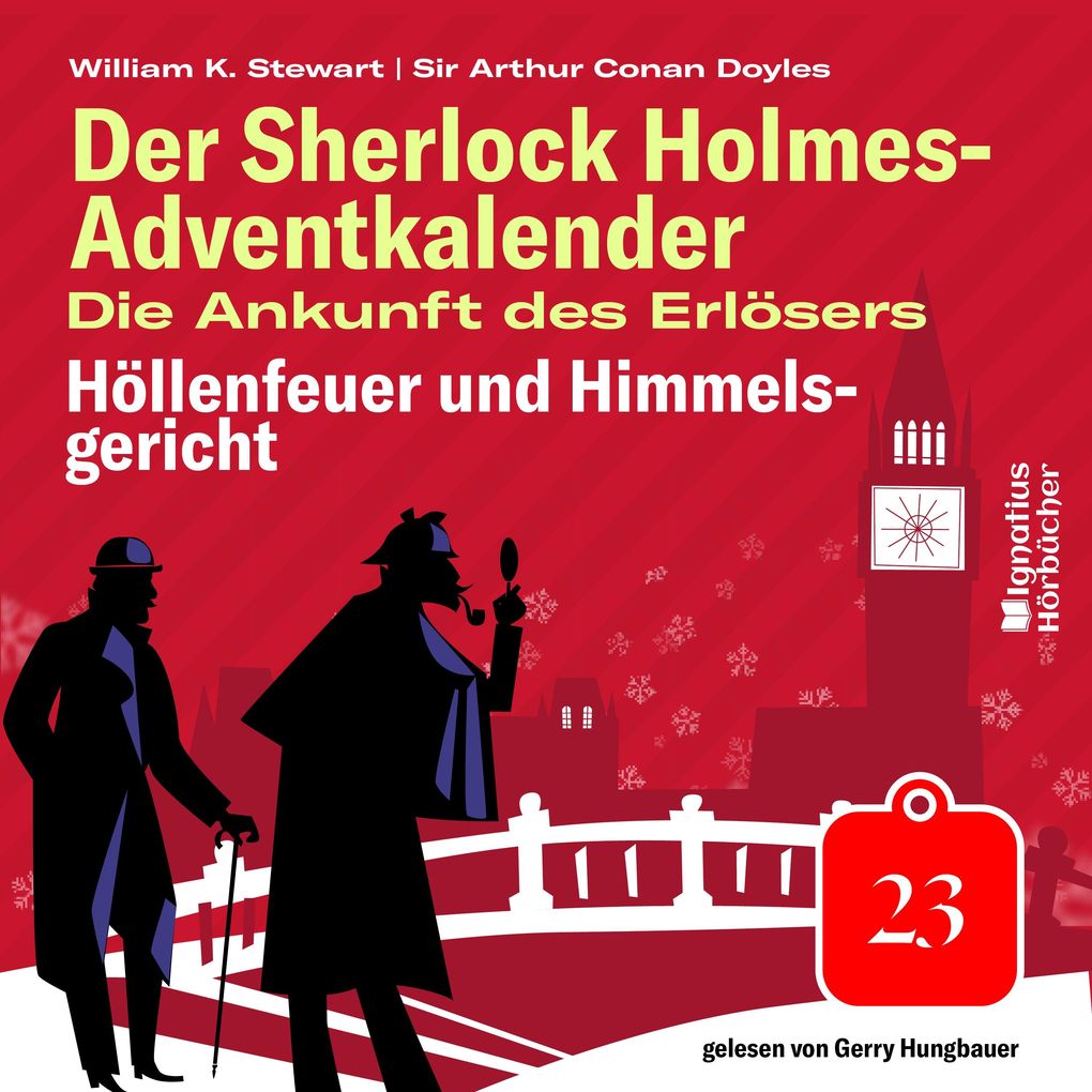 Höllenfeuer und Himmelsgericht (Der Sherlock Holmes-Adventkalender: Die Ankunft des Erlösers Folge 23)