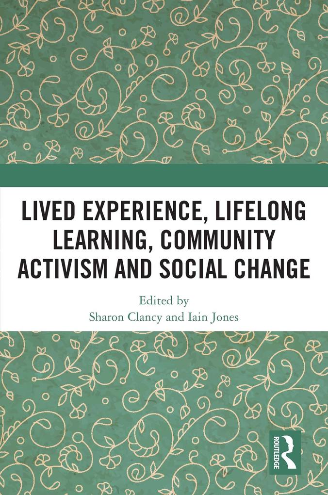 Lived Experience Lifelong Learning Community Activism and Social Change