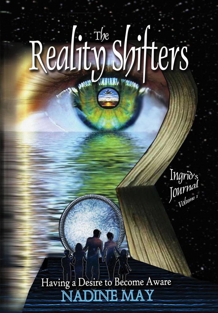 The Reality Shifters (Awakening to our Ascension series #1)