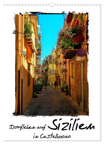 Dorfleben auf Sizilien (Wandkalender 2025 DIN A3 hoch) CALVENDO Monatskalender