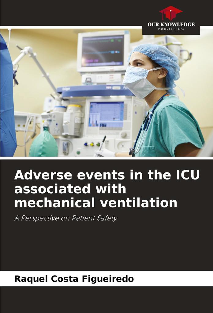 Adverse events in the ICU associated with mechanical ventilation