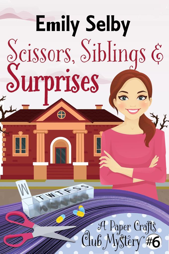 Scissors Siblings and Surprises (Paper Crafts Club Mysteries #6)