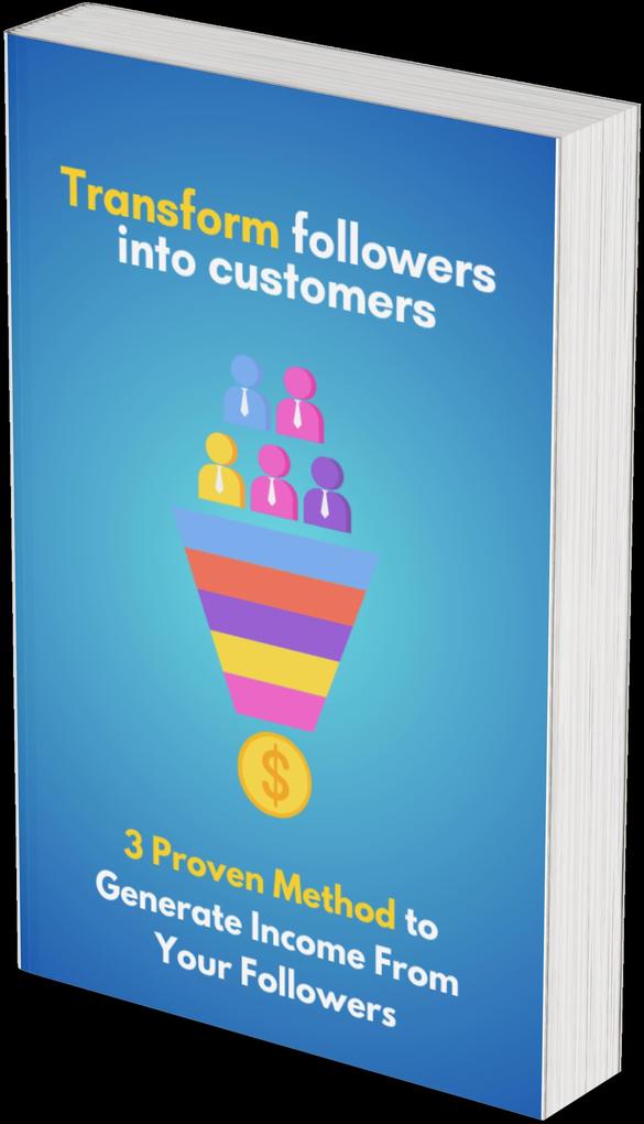 How to Transform Followers Into Customers (my)