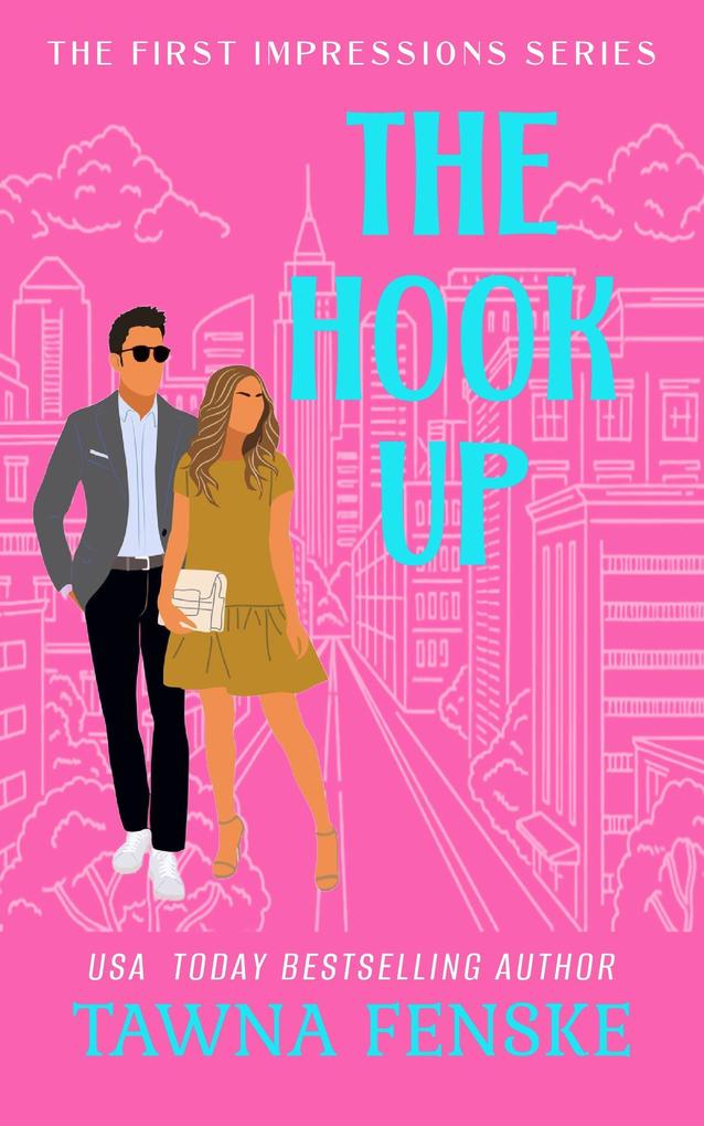The Hook Up (First Impressions #3)