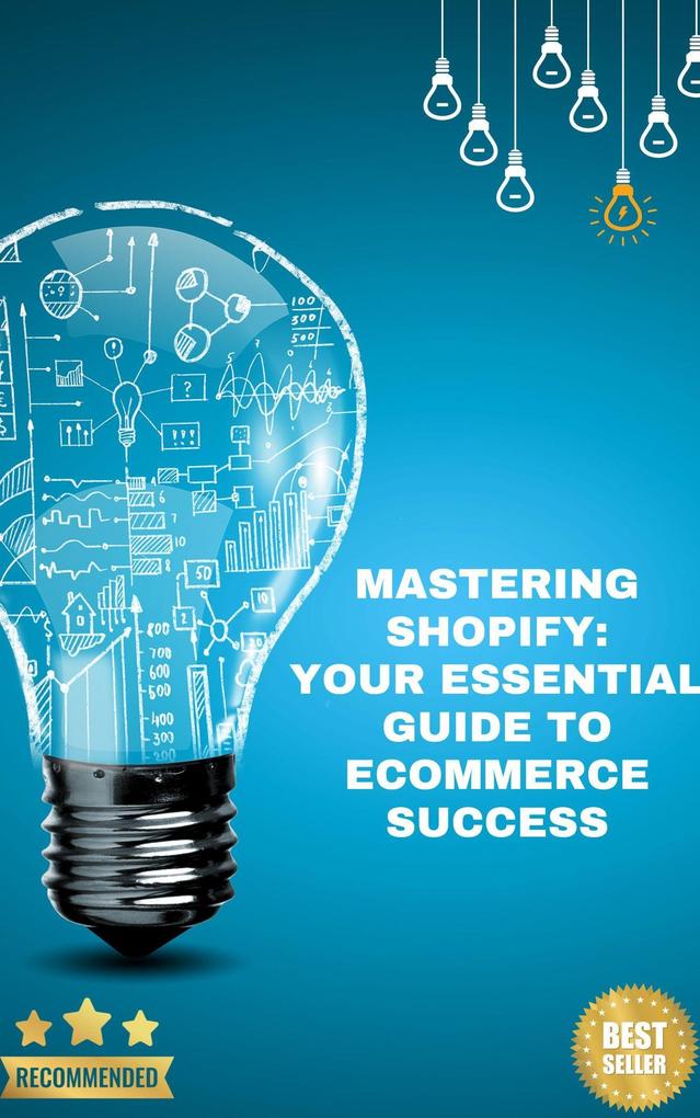 Mastering Shopify Your Essential Guide to eCommerce Success