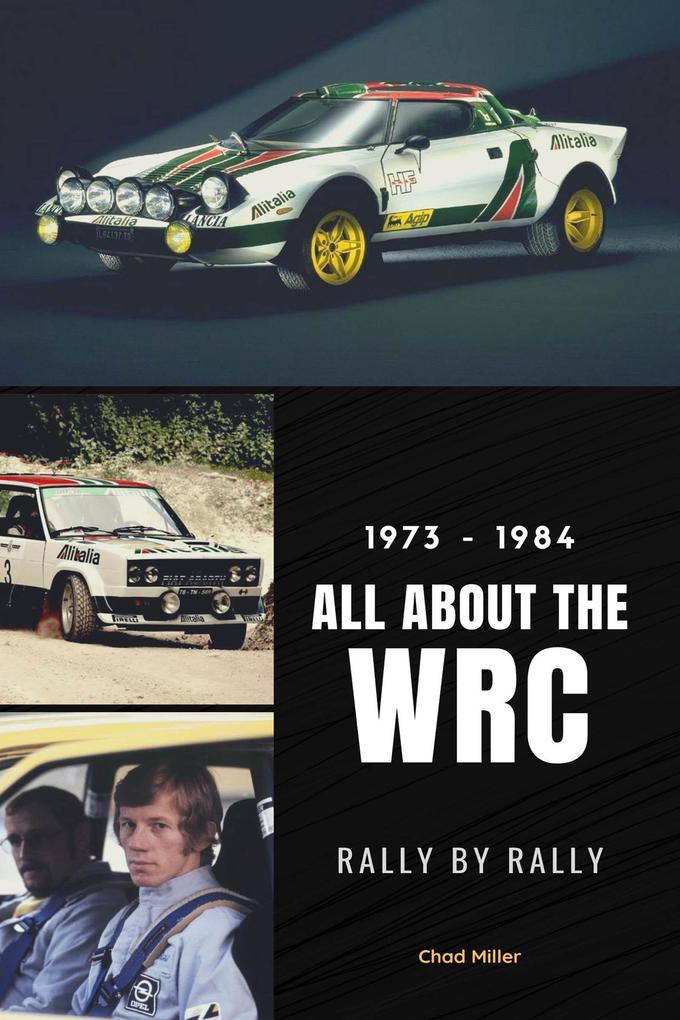 1973 - 1984: All About the WRC Rally by Rally
