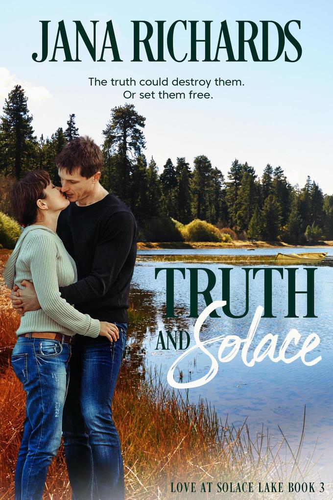 Truth and Solace (Love at Solace Lake #3)